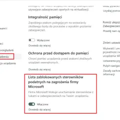 Zabezpieczenia urządzenia w Windows 11: integralność pamięci, ochrona przed dostępem do pamięci i lista zablokowanych sterowników.